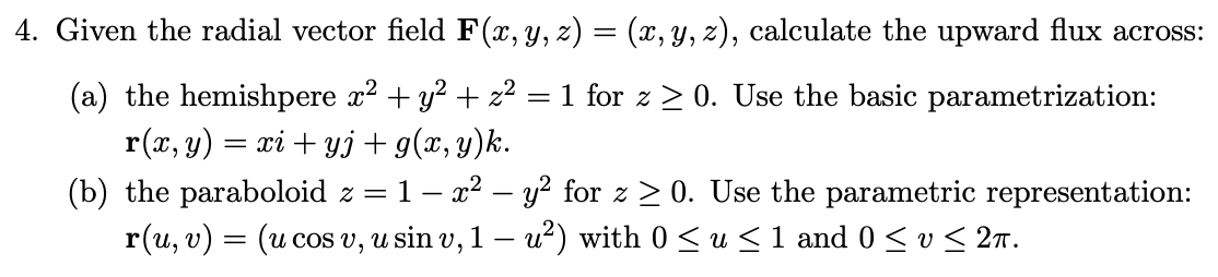 Solved 4. Given the radial vector field F(x, y, z) = (x, y, | Chegg.com
