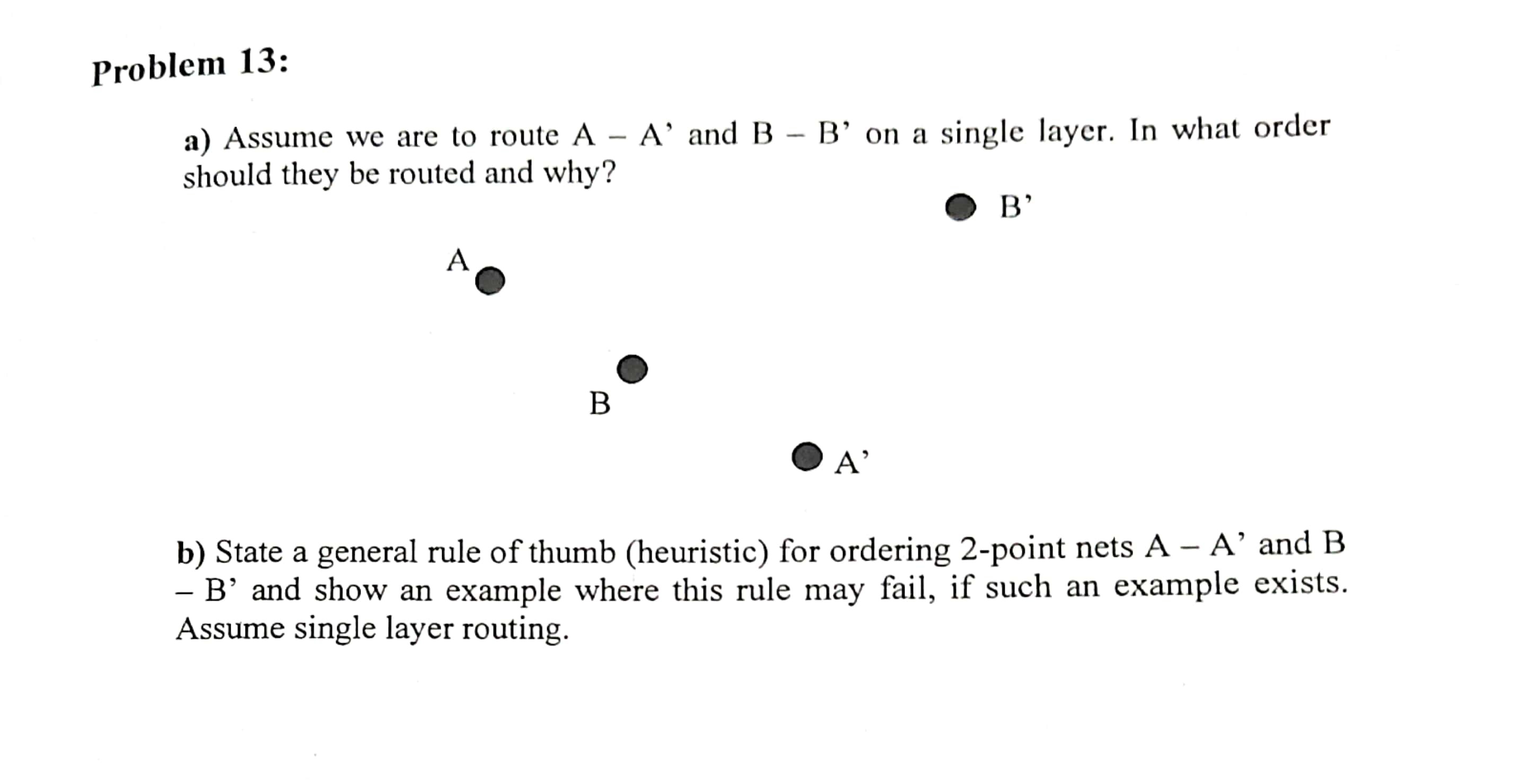 Solved Problem 13:a) ﻿Assume We Are To Route A-A' ﻿and B-B' | Chegg.com