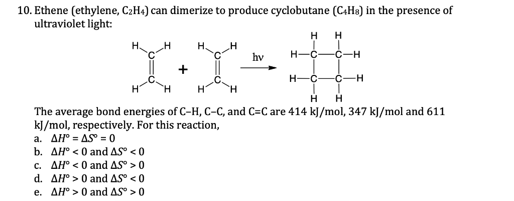 Solved 10. Ethene ethylene C2H4 can dimerize to produce Chegg