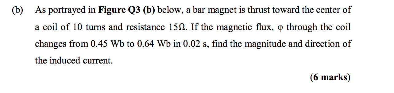 Solved (b) As Portrayed In Figure Q3 (b) Below, A Bar Magnet | Chegg.com