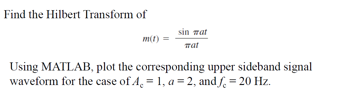 Find the Hilbert Transform of sin trat m(t) = mat | Chegg.com