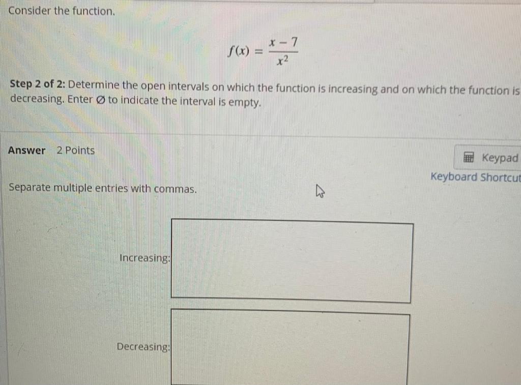Solved Consider the function. f (x) Step 2 of 2: Determine | Chegg.com
