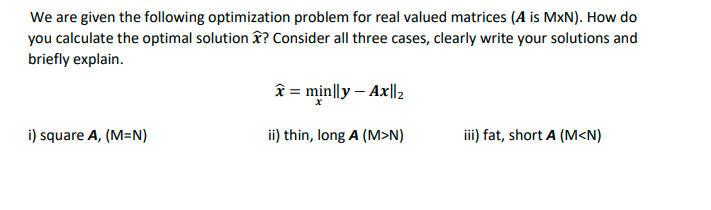 Solved We are given the following optimization problem for | Chegg.com