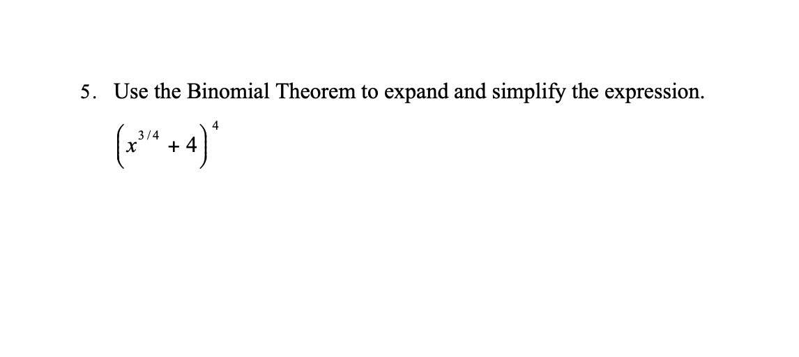 Solved 5. Use The Binomial Theorem To Expand And Simplify | Chegg.com