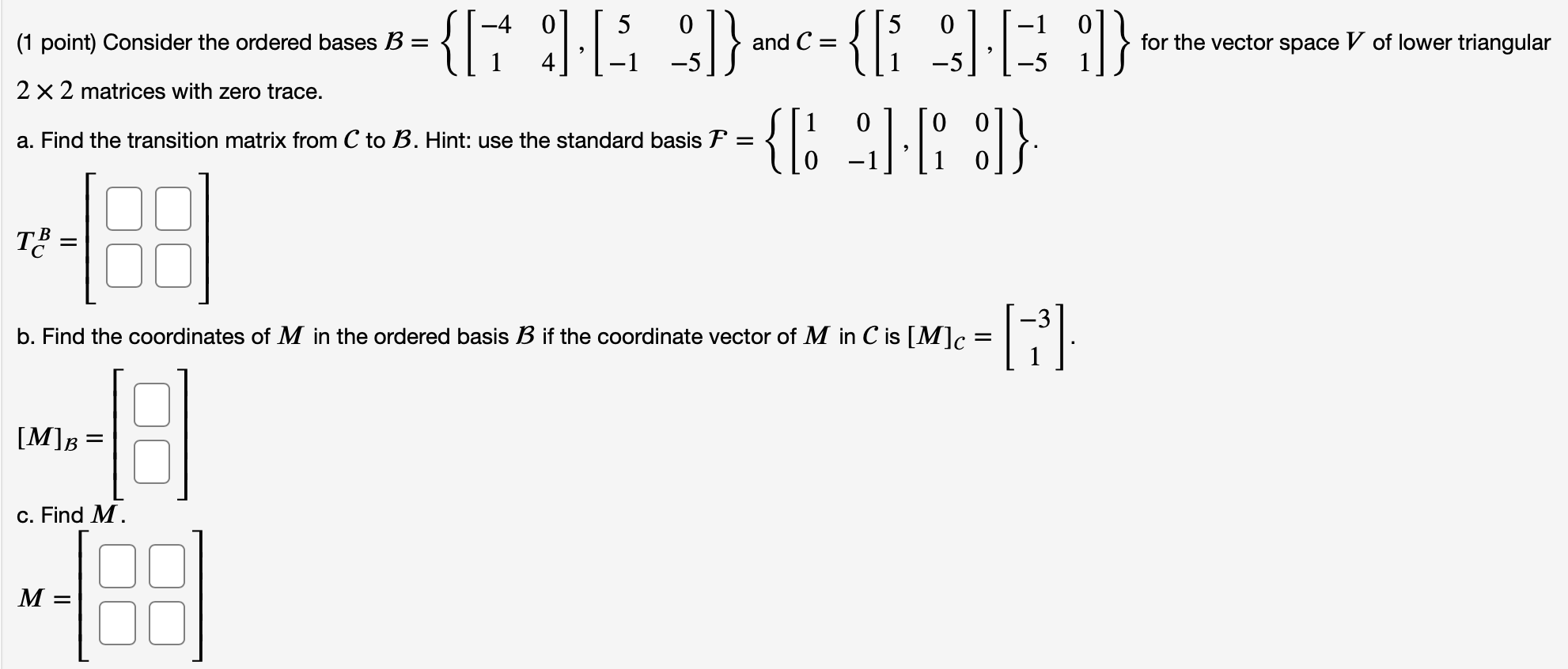 Solved (1 Point) Consider The Ordered Bases B : For The | Chegg.com