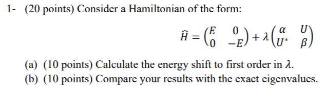 Solved 1- (20 points) Consider a Hamiltonian of the form: a | Chegg.com