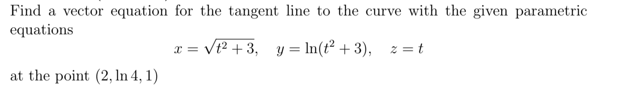 Solved Find a vector equation for the tangent line to the | Chegg.com