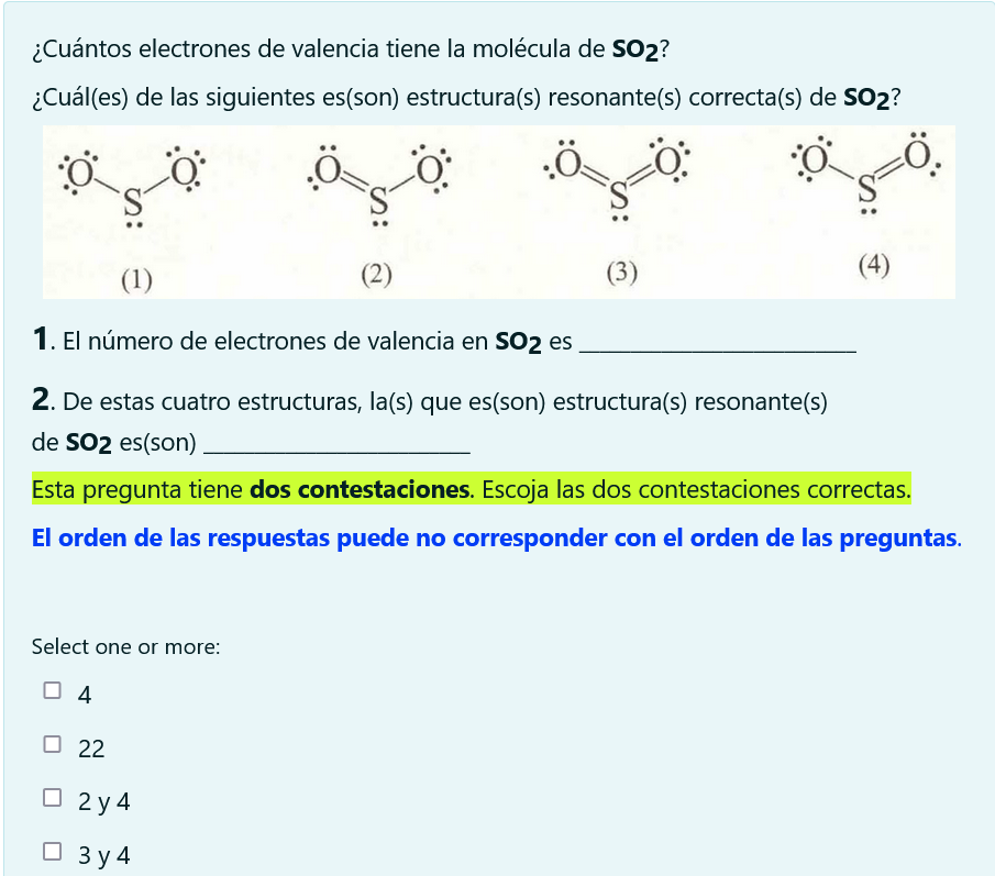 ¿Cuántos electrones de valencia tiene la molécula de \( \mathbf{S O}_{2} \) ? ¿Cuál(es) de las siguientes es(son) estructura(