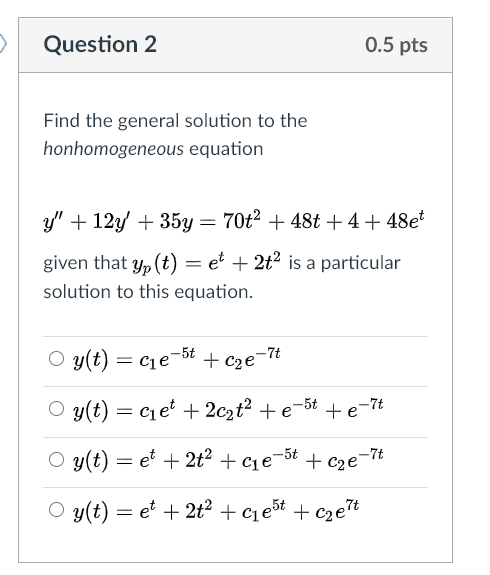 Solved Question 2 0.5 pts Find the general solution to the | Chegg.com
