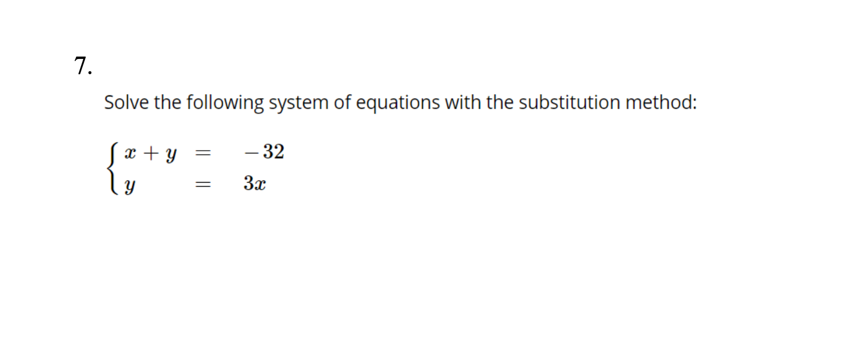 solve the system of equations by using substitution. y=3x x y=-32