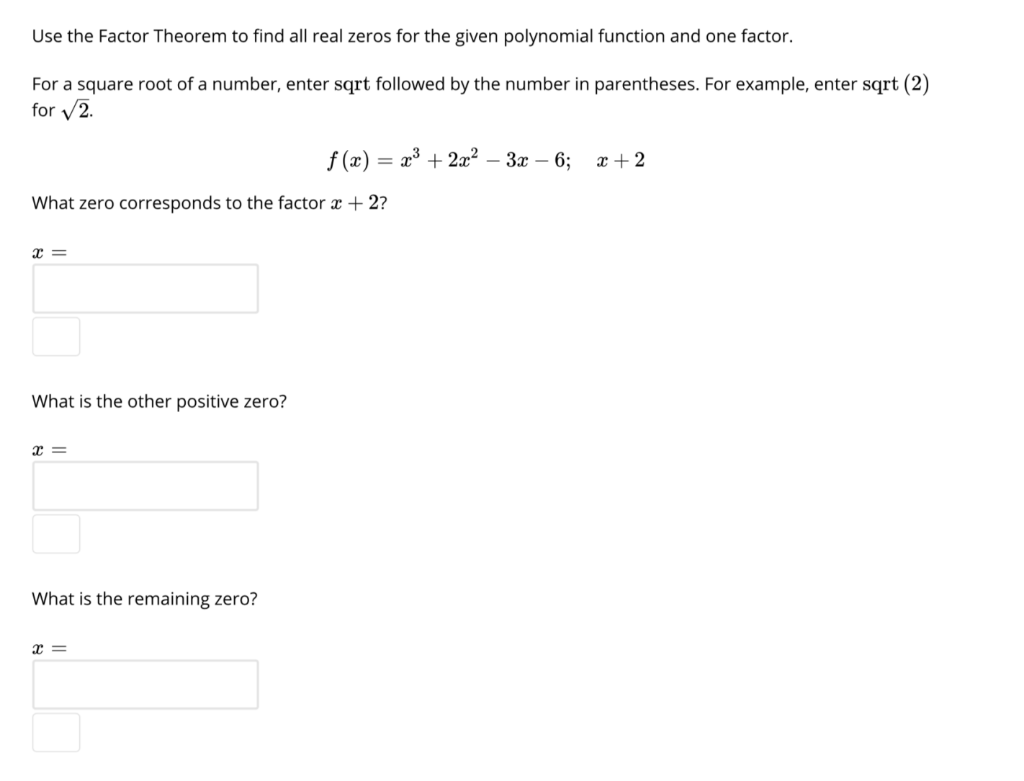 Solved Use the Factor Theorem to find all real zeros for the | Chegg.com