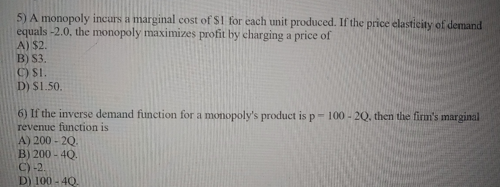 Solved 5) A monopoly incurs a marginal cost of $1 for each | Chegg.com