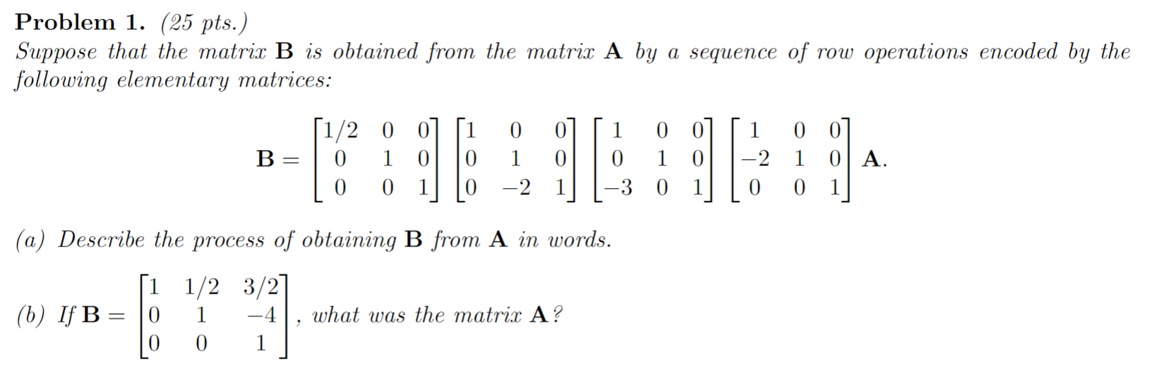 Solved Problem 1. (25 Pts.) Suppose That The Matrix B Is | Chegg.com