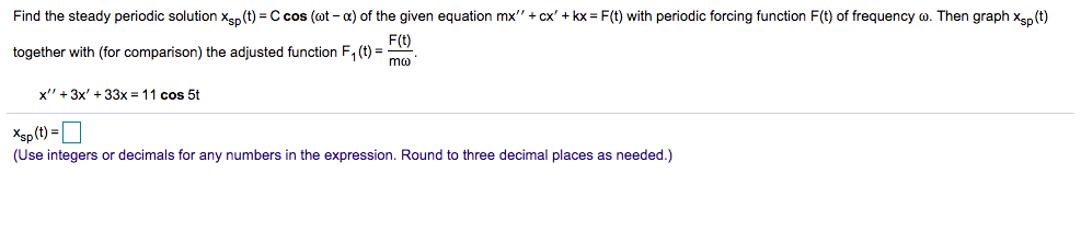 Solved Find The Steady Periodic Solution Xsp T C Cos