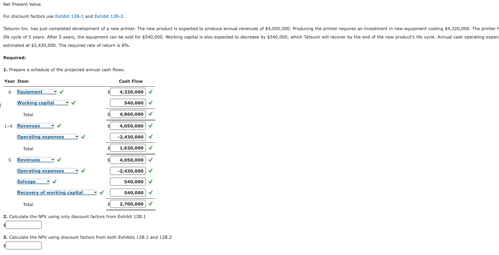 Solved For discount factors use Exhibit 12B1 and Exhibit