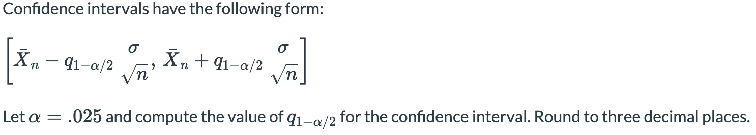 Solved Confidence intervals have the following form: | Chegg.com