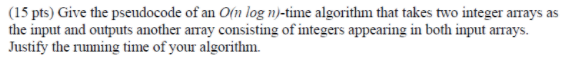 Solved (15 pts) Give the pseudocode of an O(n log n)-time | Chegg.com