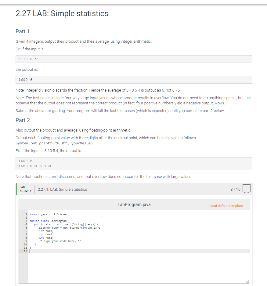 2.27 LAB: Simple statistics Part 1 Given 4 integers, output their product and their average, using integer arithmetic Ex: If