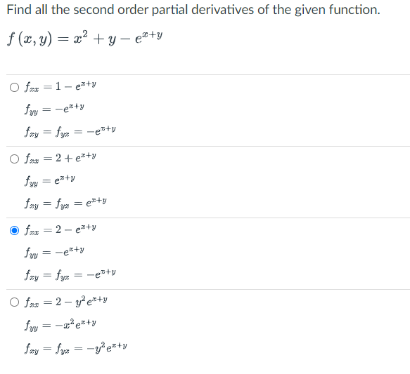 Find all the second order partial derivatives of the given function. f(x, y) = x2 + y - ci++y = O fex=1-etty fwy = -ety fxy =