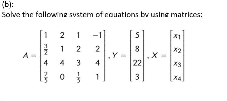 Solved B Solve The Following System Of Equations By Us Chegg Com