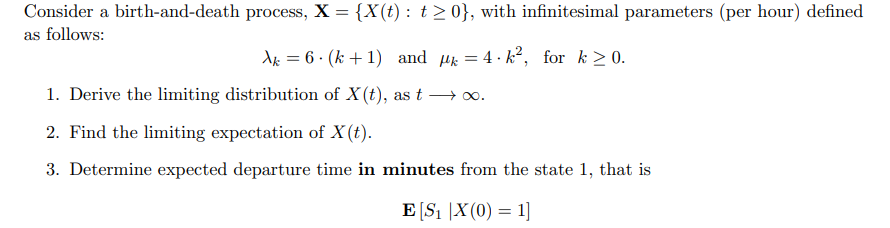 Solved Consider a birth-and-death process, X={X(t):t≥0}, | Chegg.com