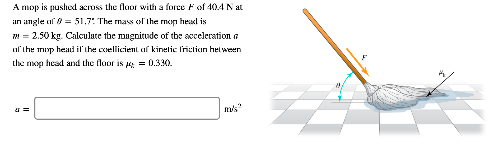 Solved A mop is pushed across the floor with a force 𝐹 of