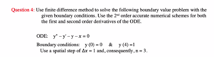 Solved Question 4: Use Finite Difference Method To Solve The | Chegg.com