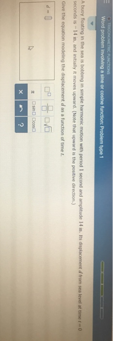 Solved Word problem Involving a sine or cosine function: | Chegg.com