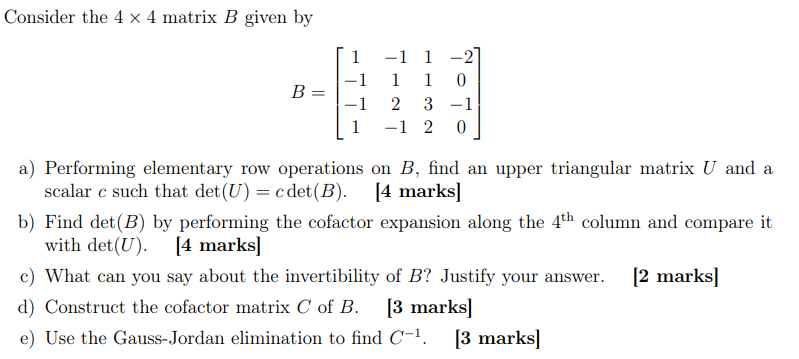 Solved Consider the 4 x 4 matrix B given by 1 -1 B= -1 1 -2] | Chegg.com