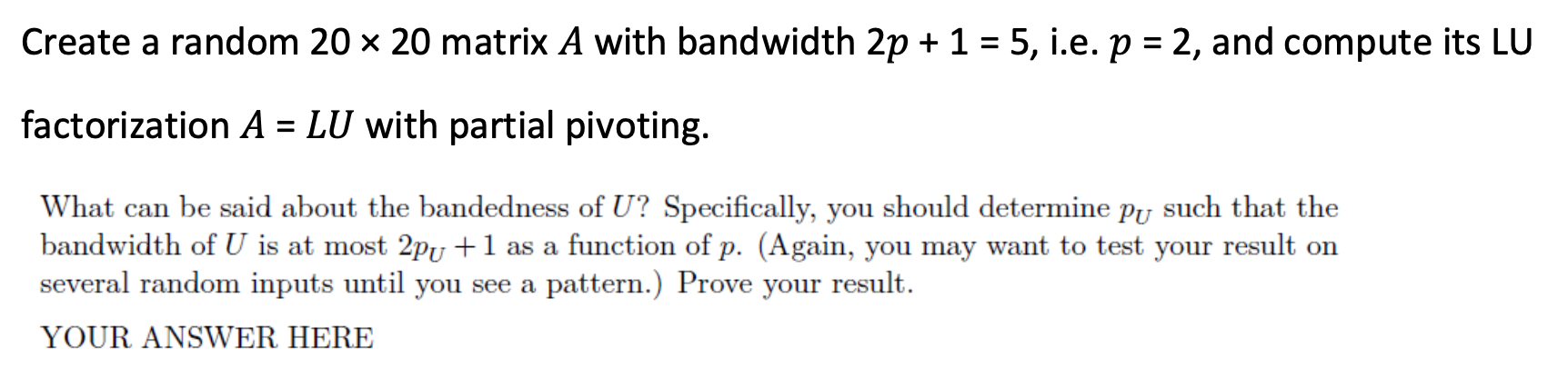 Solved Create a random 20 x 20 matrix A with bandwidth 2p + | Chegg.com