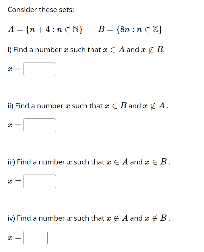 Solved Consider these sets: A={n+4:n∈N}B={8n:n∈Z} i) Find a | Chegg.com