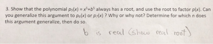 Solved 3. Show that the polynomial ps(x) x+b always has a | Chegg.com