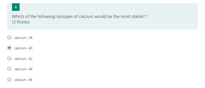 solved-6-which-of-the-following-isotopes-of-calcium-would-be-chegg