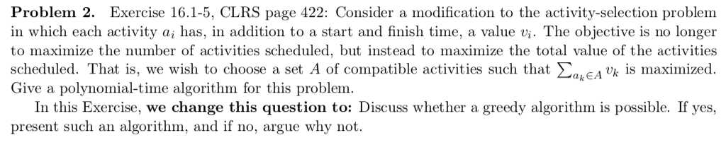 Solved Problem 2. Exercise 16.1-5, CLRS Page 422: Consider A | Chegg.com