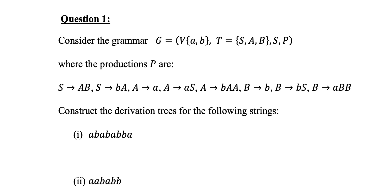 Solved Question 1: Consider The Grammar G = (V{a, B}, T = | Chegg.com