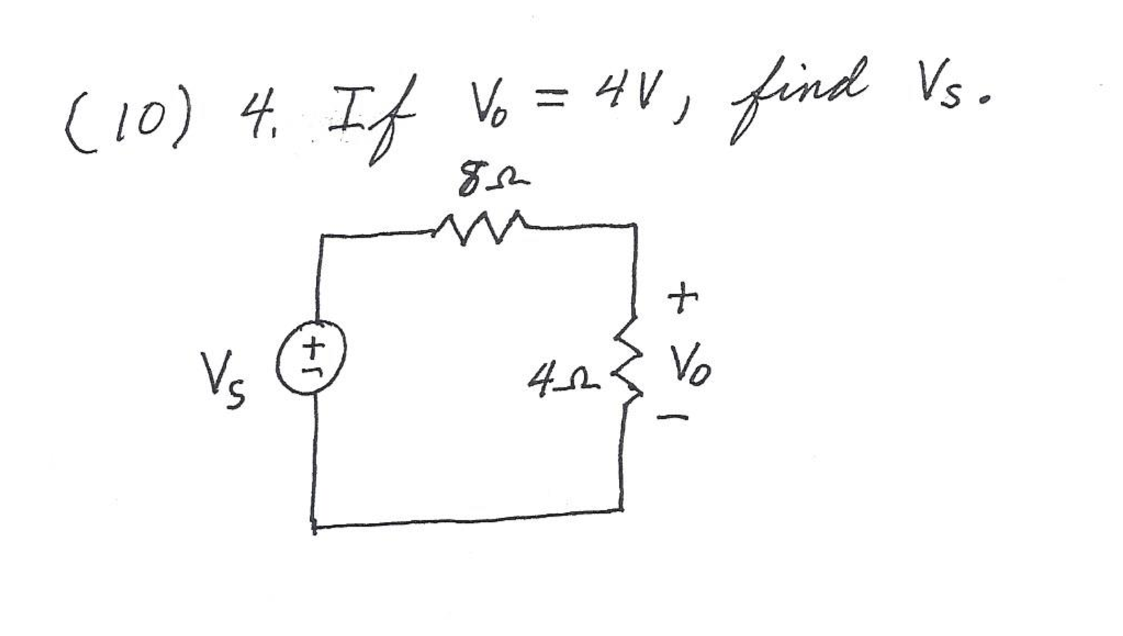 Solved (10) 4. If Vo = 4V, find Vs. 8.n + + Vs 42 Vo | Chegg.com