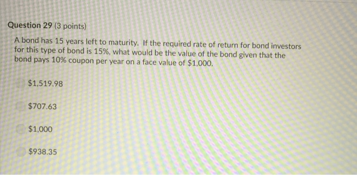 Solved Question 29 (3 points) A bond has 15 years left to | Chegg.com