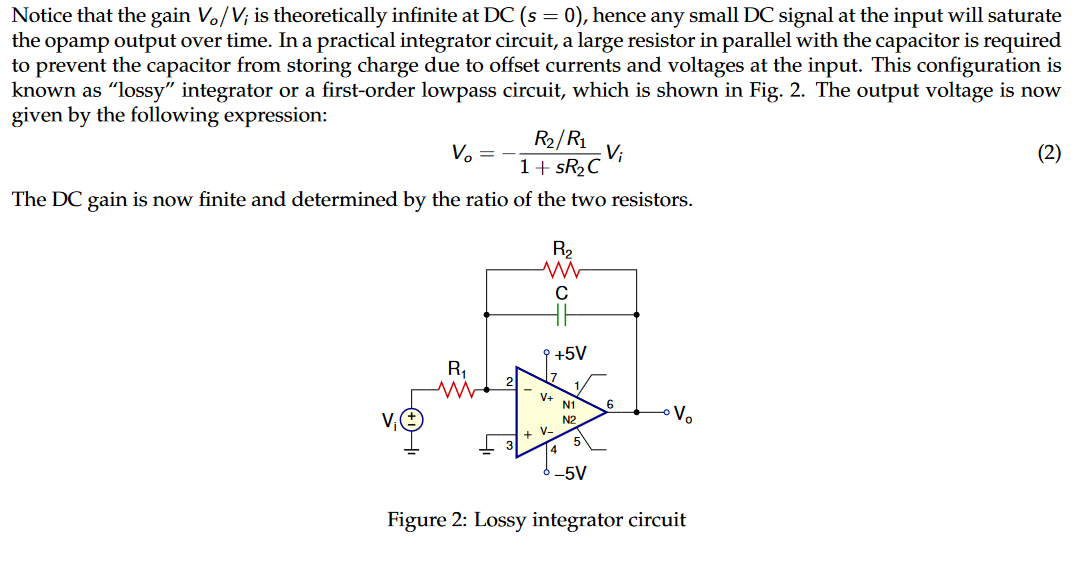 Notice that the gain V?/V; is theoretically infinite at DC (s = 0), hence any small DC signal at the input will saturate
the 