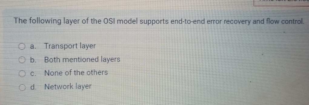 Solved The following layer of the OSI model supports | Chegg.com