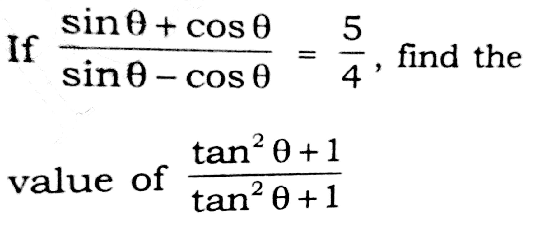 Solved 5 If sin 0 + cos sinᎾ - cos Ꮎ 11 find the 4 value of | Chegg.com