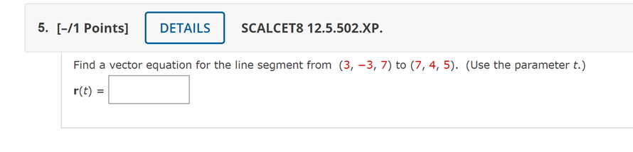 Solved 5. [-/1 Points] DETAILS SCALCET8 12.5.502.XP. Find A | Chegg.com