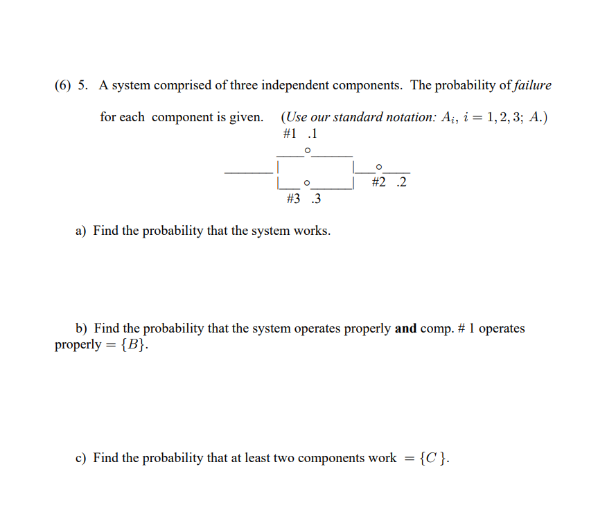 Solved (6) 5. A System Comprised Of Three Independent | Chegg.com