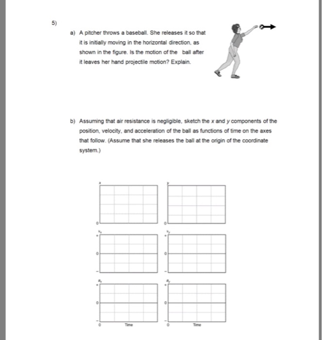 Solved A pitcher throws a baseball. She releases it so that