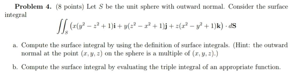 Solved Problem 4. (8 points) Let S be the unit sphere with | Chegg.com