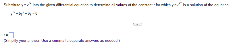 Substitute \( y=e^{\Gamma x} \) into the given differential equation to determine all values of the constant \( r \) for whic