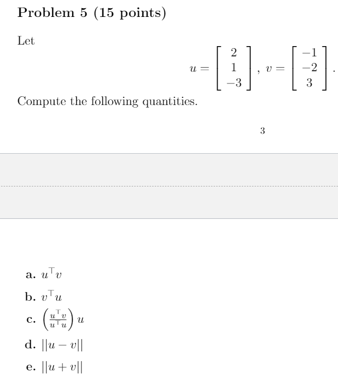 Solved Problem 5 (15 points) Let U = 2 1 3 W = 1 -2 3 | Chegg.com