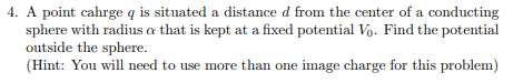 Solved 4. A point cahrge q is situated a distance d from the | Chegg.com