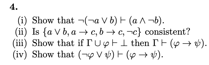 Solved 4. (i) Show That ¬(¬a∨b)⊢(a∧¬b). (ii) Is | Chegg.com