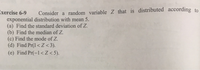 Solved e6-9 Consider a random variable Z that is distributed | Chegg.com