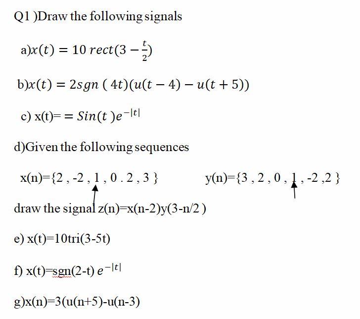 Q1 )Draw the following signals a)x(t) = 10 rect(3-3) | Chegg.com